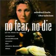 Abdullah Ibrahim (Dollar Brand)/No Fear No Die