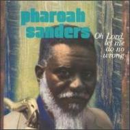 洋楽 PHAROAH SANDERS /OH LORD, LET ME DO Pharoah Sanders – Oh Lord, Let Me Do No Wrong – Vinyl (LP