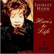 Here's To Life: Shirley Horn Wi