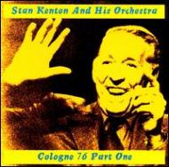 Stan Kenton/Live In Cologne 1976 Vol.1