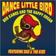 Bob Kames/Dance Little Bird