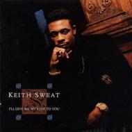Keith Sweat/I'll Give All My Love To You