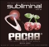 Various/Subliminal Live At Pacha Ibiza2002