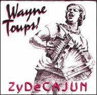 Wayne Toups/Zydecajun