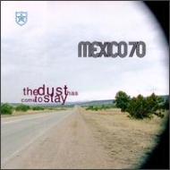 Dust Has Come To Stay : Mexico 70 | HMVu0026BOOKS online - CDMRED101