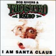 Bob Rivers/I Am Santa Claus