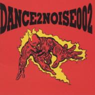 Amazon.co.jp: DANCE 2 NOISE 002: ミュージック