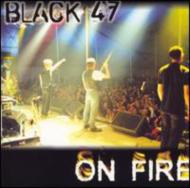 Black 47/On Fire