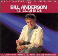 Bill Anderson/12 Classics