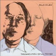 Rilo Kiley/Execution Of All Things