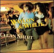 Waylon Jennings / Willie Nelson/Clean Shirt