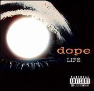 Dope (Rock)/Life