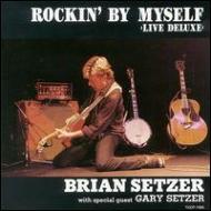 Rockin' By Myselfライヴ・デラ : Brian Setzer | HMV&BOOKS online