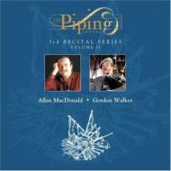 Allan Macdonald / Gordon Walker/Piping Centre - 3rd Recital Series Vol.2