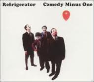 Refrigerator/Comedy Minus One