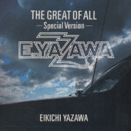 THE GREAT OF ALL -Special Version- : 矢沢永吉 | HMV&BOOKS online