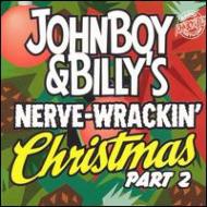 John Boy And Billy/Never Wrackin'Christmas Part2