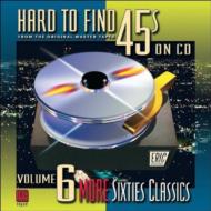 Various/Hard To Find 45s On Cd Vol.6 -more 60s Classics