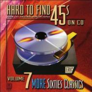 Various/Hard To Find 45s On Cd Vol.7 -more 60s Classics