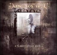 Dawn Of Relic/Lovecraftian Dark