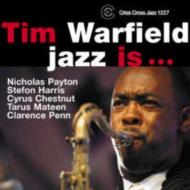 Tim Warfield/Jazz Is