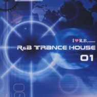 I Love R & B Presents: R & B Trance House: 1