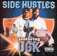 UGK/Side Hustles