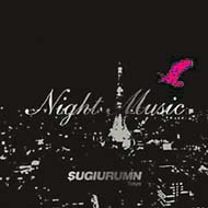 SUGIURUMN/Night Music