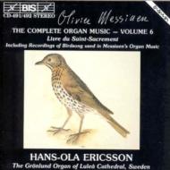 メシアン、オリヴィエ（1908-1992）/Organ Music.6： Ericsson