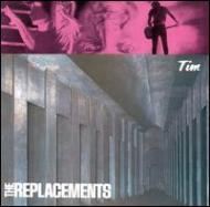 Replacements/Tim