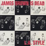 James Brown Is Dead : L.A.Style | HMV&BOOKS online : Online
