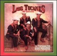 Los Tucanes De Tijuana/14 Tucanazos Bien Pesados