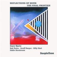 Gary Bartz/Reflections Of Monk-the Final