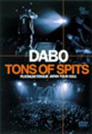 TONS OF SPITS～PLATINUM TONGUE JAPAN TOUR 2001 : DABO | HMV&BOOKS