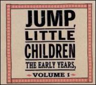 Jump Little Children/Early Years Vol.1