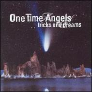 One Time Angels/Tricks  Dreams