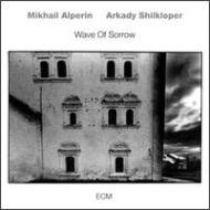 Mikhail Alperin / Arka Shukloper/Wave Of Sorrow