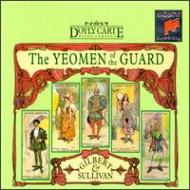 サリヴァン、アーサー（1842-1900）/Yeomen Of The Guard： D'oyley Carte Opera