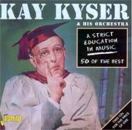 Kay Kyser/Strict Education In Music - 50of The Best