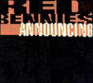 Red Bennies/Announcing