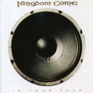 Kingdom Come/In Your Face
