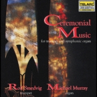 Smedvig & Murray-ceremonial Music For Trumpet & Organ
