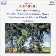 モンポウ（1893-1987）/Piano Works Vol.3： Jordi Maso(P)