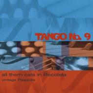 Tango No.9 -All Them Cats Inrecolleta