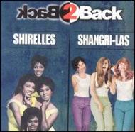 Shirelles / Shangrilas/Back 2 Back Hits