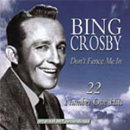 Bing Crosby/Dont Fence Me In (22 Number One Hits)