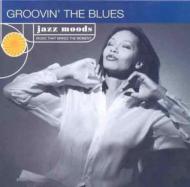 Jazz Moods : Groovin The Blues