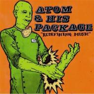 Atom And His Package/Redefining Music