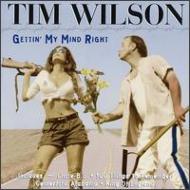 Tim Wilson/Gettin My Mind Right