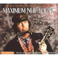 Neil Young/Maximum (Audio Biog)